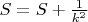 $S = S + \frac{1}{k^2}$