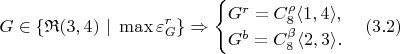 $$G \in \{ \mathfrak{R}(3, 4) \ | \ \max{\varepsilon_G^r} \} \Rightarrow
                        \begin{cases}
                                G^r = C_8^{\rho} \langle 1, 4 \rangle,\\
                                G^b = C_8^{\beta} \langle 2, 3 \rangle.
                        \end{cases} (3.2)$$