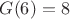 $G(6)=8$