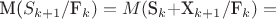 M($S_{k+1}/$F_k)=M($S_{k}+$X_{k+1}/$F_k) =