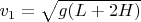 $v_1=\sqrt{g(L+2H)}$