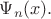 $\Psi_n(x).$