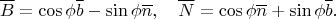 $$\overline B=\cos\phi \overline b-\sin\phi\overline n,\quad \overline N=\cos\phi\overline n+\sin\phi\overline b.$$