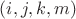$(i,j,k,m)$