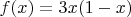 $f(x)=3x(1-x)$