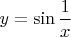 $y=\sin{\displaystyle \frac1x}$