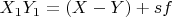 $X_1   Y_1 = (X-Y) + s  f$