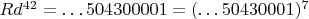 $Rd^{42}=\dots 504300001=(\dots 50430001)^7$