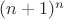 $(n+1)^n$