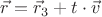 $\vec r=\vec r_3+t\cdot\vec v$