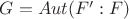 $G = Aut(F&rsquo; : F)$