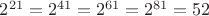 $2^{21}=2^{41}=2^{61}=2^{81}=52$