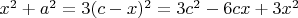 $x^2+a^2=3(c-x)^2 =3c^2-6cx+3x^2$