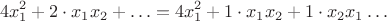 $$4x_1^2+2\cdot x_1x_2+\ldots =4x_1^2+1\cdot x_1x_2+1\cdot x_2x_1\ldots $$