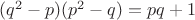 $(q^2-p)(p^2-q)=pq+1$