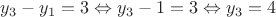 $y_3-y_1=3 \Leftrightarrow y_3-1=3 \Leftrightarrow  y_3=4$