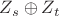 $Z_{s}\oplus  Z_{t} $