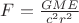 $F=\frac{GME}{c^2r^2}$