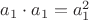 $a_1\cdot a_1=a_1^2$