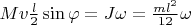 $Mv \frac{l}{2} \sin \varphi  = J\omega = \frac{ml^2}{12} \omega$