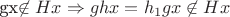gx\not\in Hx \Rightarrow ghx=h_1gx \not\in Hx
