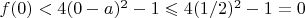 $f(0)<4(0-a)^2-1\leqslant 4(1/2)^2-1=0$