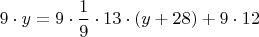 $9\cdot y=9\cdot\dfrac19 \cdot 13\cdot(y+28)+9\cdot 12$
