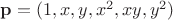 ${\bf p}=(1,x,y,x^2,xy,y^2)$