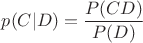 $p(C|D)=\dfrac{P(CD)}{P(D)}$