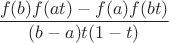 $$\frac{f(b)f(at)-f(a)f(bt)}{(b-a)t(1-t)}$$