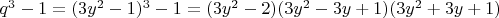 $q^3-1=(3y^2-1)^3-1=(3y^2-2)(3y^2-3y+1)(3y^2+3y+1)$