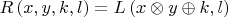 $R\left( {x,y,k,l} \right) = L\left( {x \otimes y \oplus k,l} \right)$