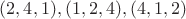 $(2,4,1),(1,2,4),(4,1,2)$