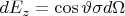 $dE_z = \cos \vartheta\sigma d\Omega $