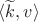 $ \langle \widetilde{k}, v \rangle$