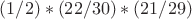 $(1/2)*(22/30)*(21/29)$