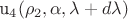 u_4(\rho_2,\alpha,\lambda+d\lambda)