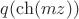 $q(\ch(mz))$