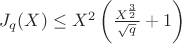 $J_q(X) \le X^2 \left({\frac{X^{\frac{3}{2}}}{\sqrt{q}}+1}\right)$