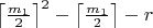 $\left\lceil\frac{m_1}{2}\right\rceil^2-\left\lceil\frac{m_1}{2}\right\rceil-r$