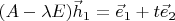 $(A-\lambda E)\vec h_1=\vec e_1+t\vec e_2$