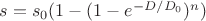 $s=s_0(1-(1-e^{-D/D_0})^n)$