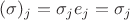 $(\sigma \e)_j = \sigma_j \cicr e_j = \sigma_j$