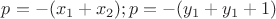 $p=-(x_1+x_2) ; p=-(y_1+y_1+1)$