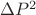 $\Delta{P}^2$