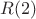 $R(2)$