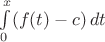 $\int\limits_0^x (f(t)-c)\,dt$