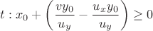 $t: x_0 + \left(\dfrac{v y_0}{u_y} - \dfrac{u_x y_0}{u_y} \right) \geq 0$