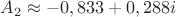 $A_2\approx -0,833+0,288i$ $A_2\approx -0,833+0,288i$
