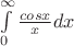 $\int\limits_0^\infty\frac{cos{x}}{x} dx$